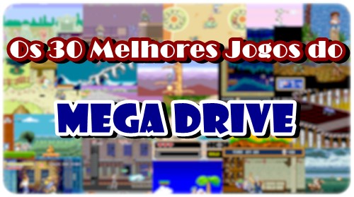 Os 30 Melhores Jogos do Sega Mega Drive